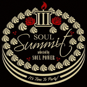 SOUL Summit III selected by SOUL POWER