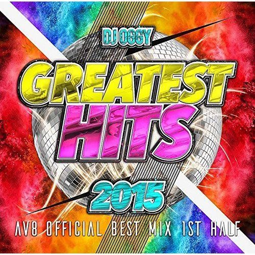 THE　GREATEST　HITS　2015　－AV8　OFFICIAL　BEST　MIX　1st　HALF－