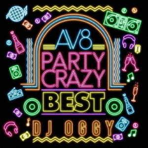 AV8　Party　Crazy　Best