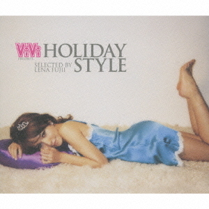 ViVi　PRESENTS　HOLIDAY　STYLE　SELECTED　BY　LENA　FUJII