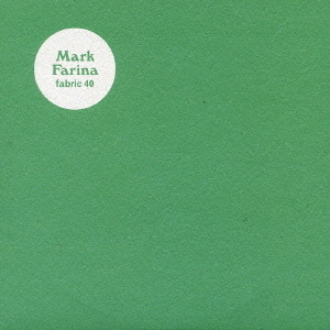 FABRIC 40 Mark Farina