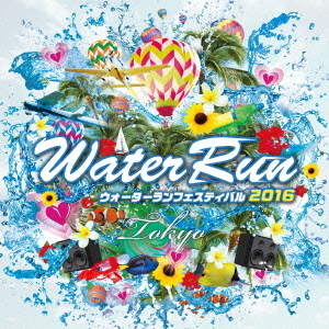 WATER　RUN　FESTIVAL　mixed　by　Junya　Shimizu