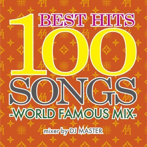 BEST HITS 100 SONGS -WORLD FAMOUS MIX- mixer by DJ MASTER