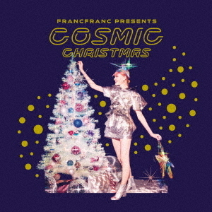 Francfranc　Presents　COSMIC　CHRISTMAS