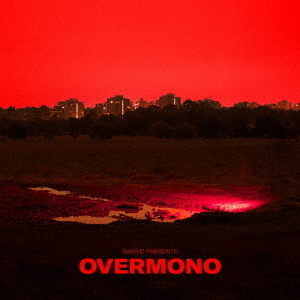FABRIC　PRESENTS　OVERMONO
