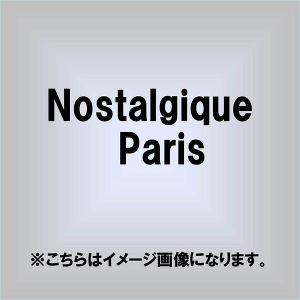 Nostalgique　Paris