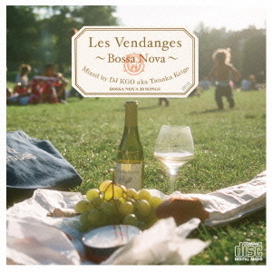 Les　Vendanges　?Bossa　Nova?　Mixed　by　DJ　KGO　aka　Tanaka　Keigo　BOSSA　NOVA　30　SONGS