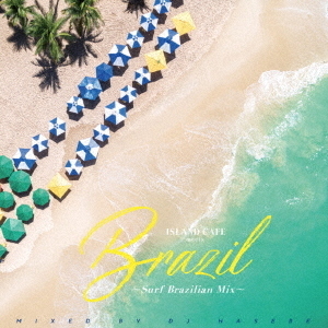 ISLAND　CAFE　meets　Brazil　Surf　Brazilian　Mix　Mixed　by　DJ　HASEBE