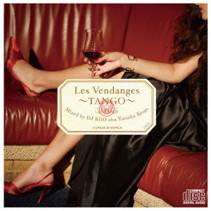 Les　Vendanges　?TANGO?　Mixed　by　DJ　KGO　aka　Tanaka　Keigo　TANGO　26　SONGS