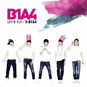 LET’S　FLY／it　B1A4