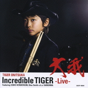 Incredible　TIGER　－Live－　feat．EDDIE　HENDERSON，Blue　Smith　a．k．a．KANKAWA