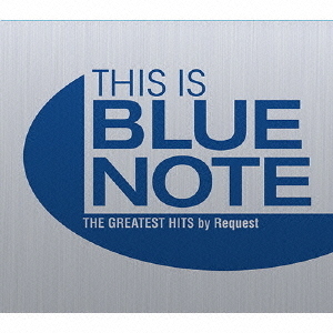 THIS　IS　BLUE　NOTE　ザ・グレイテスト・ヒッツ　バイ・リクエスト