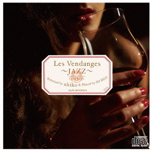 Les　Vendanges　?JAZZ?　Selected　by　akiko　＆　Mixed　by　DJ　KGO　JAZZ　30　SONGS