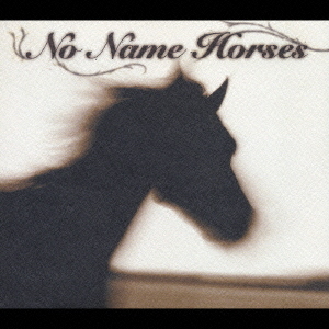 NO　NAME　HORSES