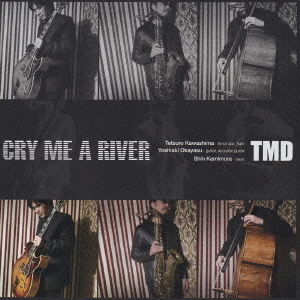 CRY　ME　A　RIVER