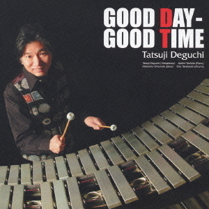 GOOD　DAY－GOOD　TIME
