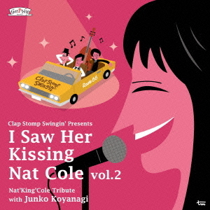 I　Saw　Her　Kissing　Nat　Cole　vol．2　?with　Junko　Koyanagi?