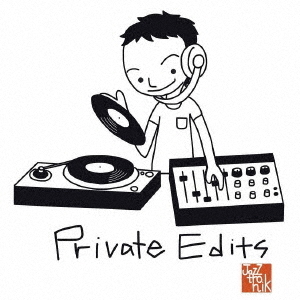 PRIVATE　EDITS
