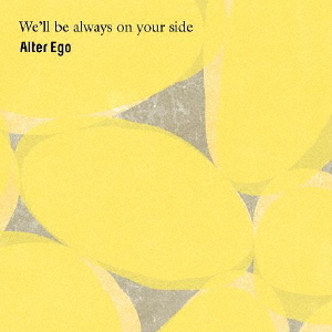 We’ll　be　always　on　your　side