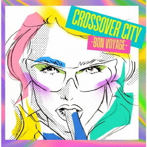 CROSSOVER　CITY　－Bon　Voyage－