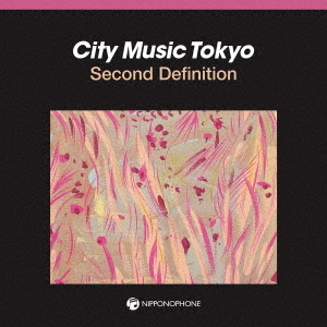 CITY　MUSIC　TOKYO　Second　Definition