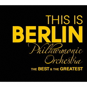 THIS　IS　BERLIN　Philharmonic　Orchestra　ベスト＆グレイテスト