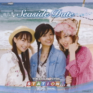 THE　IDOLM＠STER　STATION！！！　SECOND　TRAVEL　Seaside　Date