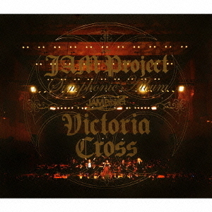 JAM　Project　Symphonic　Album　Victoria　Cross