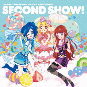 TVアニメ／データカードダス『アイカツ！』　オーディションシングル　2　Second　Show！