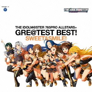 THE　IDOLM＠STER　765PRO　ALLSTARS＋　GRE＠TEST　BEST！　－SWEET＆SMILE！－