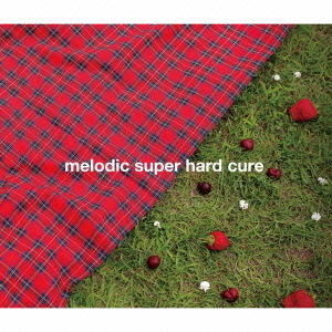 melodic　super　hard　cure