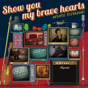 Show　you　my　brave　hearts
