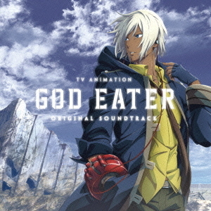TVアニメ　GOD　EATER　オリジナルサウンドトラック