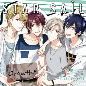 ALIVE　Growth　ユニットソングシリーズ　「STAR　SAIL」