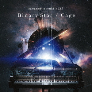 SawanoHiroyuki［nZk］／Binary　Star／Cage