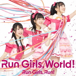 Run　Girls，　World！
