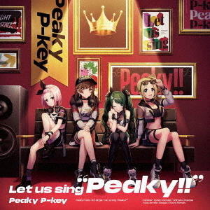 Peaky P-key／Let us sing “Peaky!!” 【通常盤】（6タイトル連動購入特典対象商品）