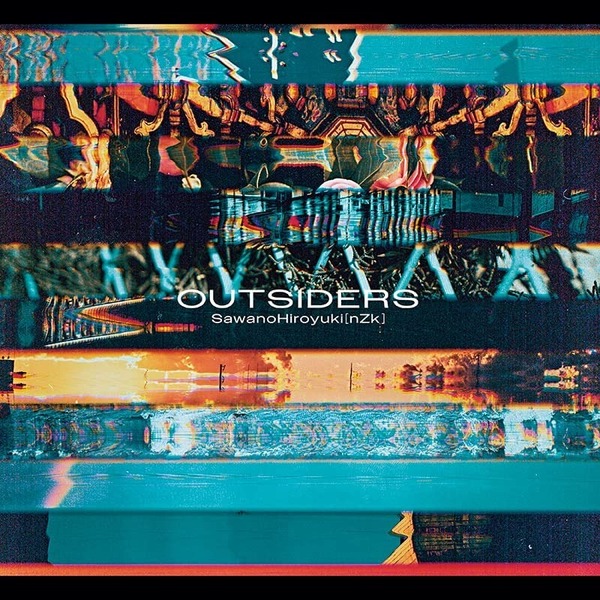 SawanoHiroyuki［nZk］／OUTSIDERS（通常盤）