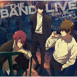 Free！　THE　BAND　LIVE　－Ever　Blue－　in　Yokohama