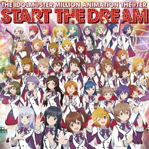 THE　IDOLM＠STER　MILLION　ANIMATION　THE＠TER　START　THE　DREAM