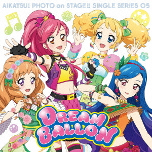 スマホアプリ『アイカツ！フォトonステージ！！』シングルシリーズ05　ドリームバルーン