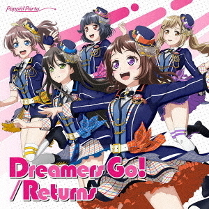 Poppin'Party／Dreamers Go!/Returns【通常盤】