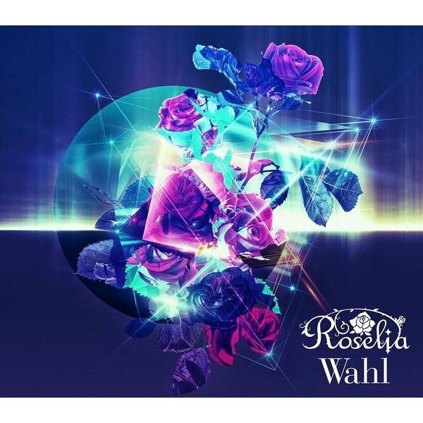 Roselia／Wahl【Blu-ray付生産限定盤】