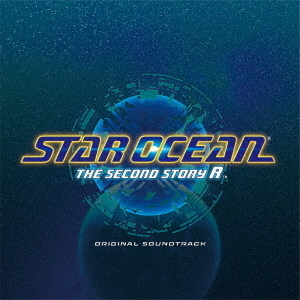 STAR　OCEAN　THE　SECOND　STORY　R　ORIGINAL　SOUNDTRACK