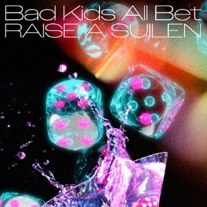 RAISE A SUILEN／Bad Kids All Bet（Blu-ray付生産限定盤／CD+Blu-ray）（セブンネット限定特典：アクリルコースター(サイズ：約7×7cm)）