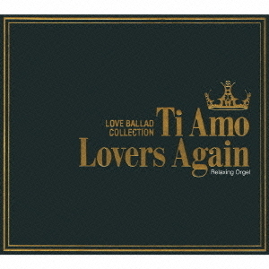 Ti Amo／Lovers Again ?ラブバラード・コレクション?