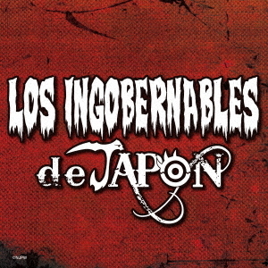 LOS　INGOBERNABLES　de　JAPON