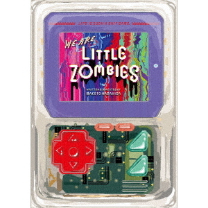 WE　ARE　LITTLE　ZOMBIES