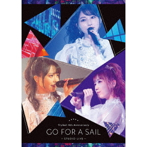 TrySail／TrySail 5th Anniversary “Go for a Sail” STUDIO LIVE 完全生産限定盤