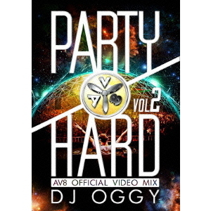 PARTY　HARD　VOL．2　－AV8　OFFICIAL　VIDEO　MIX－